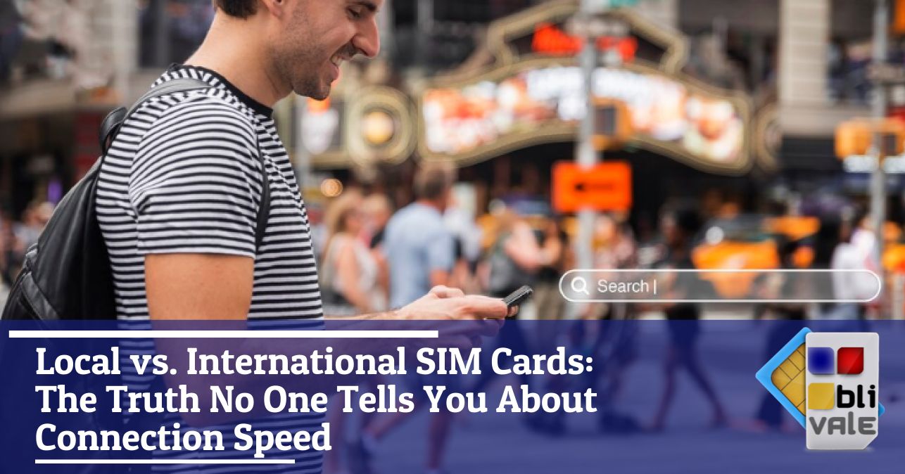 blivale_image_en_Local vs. International SIM Cards The Truth No One Tells You BLIVALE Blog: Guides and tips for worry-free travel